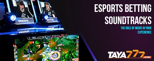 Esports Betting Soundtracks: The Role of Music in Your Experience